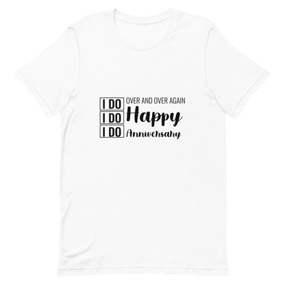 I Do, I Do, I Do | Unisex  T-Shirt